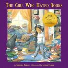 Girl Who Hated Books : 25Th Anniversary Edition, School And Library By Pawagi...