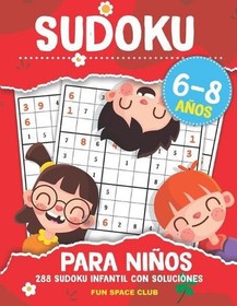 Sudoku para Nios 6-8 aos: 288 Sudoku Infantil con Soluci?nes / Pasatiempos para