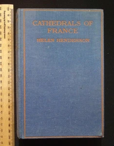 Cathedrals of France by Helen Henderson, 1929 1st Edition Methuen & Co., HB - Picture 1 of 24