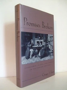 Promises Broken: Courtship, Class, and Gender in Victorian England by G. Frost - Bild 1 von 5