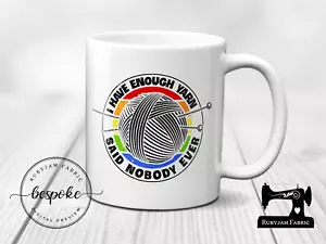 I have enough yarn said nobody ever, Craft, Coffee Mug 11oz, Gift, Funny, knit - Picture 1 of 1