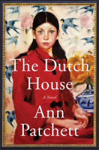 The Dutch House: A Novel - Hardcover By Patchett, Ann - VERY GOOD
