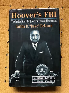 DELOACH, CARTHA Hoover's FBI: Die innere Geschichte von Hoovers vertrauenswürdigem Lieutenant 1 - Bild 1 von 13