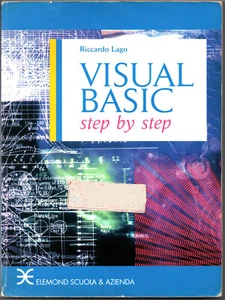 VISUAL BASIC STEP BY STEP - Riccardo Lago - Elemond 2003 - Foto 1 di 1