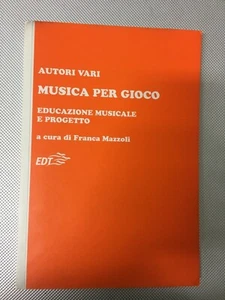 LIBRO MUSICA PER GIOCO EDUCAZIONE MUSICALE E PROGETTO MAZZOLI EDT - Imagen 1 de 1