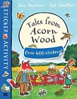 Tales from Acorn Wood Sticker Book by Donaldson, Julia Book The Cheap Fast Free