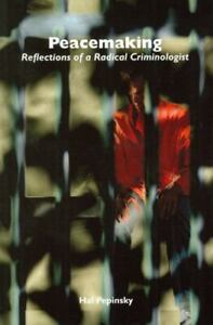 Peacemaking: Reflections of a Radical Criminologist (Alternative Perspectives i