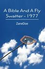 A Bible and a Fly Swatter 1977. ZaneDoe New 9781439238455 Fast Free Shipping<|