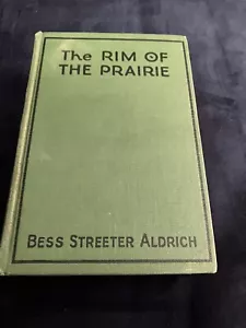 THE RIM OF THE PRAIRIE Bess Streeter Aldrich A.L. Burt Company 1925 HARD 1st Ed - Foto 1 di 14