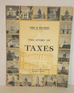 This Is Du Pont : The Story of Taxes 1957 Publication Book Wilmington, Delaware - Picture 1 of 5