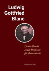 Ludwig Gottfried Blanc|Herausgegeben:Schaal, Dirk; Schiller, Annette|Deutsch