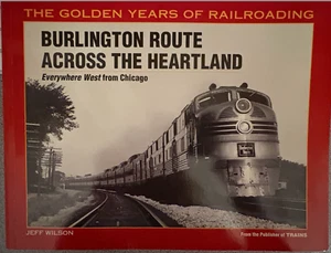 1999 BURLINGTON ROUTE QUER DURCH DAS HERZLAND: ÜBERALL WEST von Jeff Wilson - Bild 1 von 1