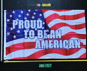 American Flag FREE FIRST CLASS SHIP! Trump Proud To Be An American Flag Sign 3x5 - Picture 1 of 1