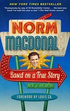 Based on a True Story: Not a Memoir-Norm MacDonald