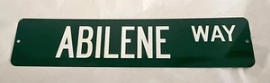 “ABILENE WAY” Novelty Road Street Traffic Sign 20.5”x4.5” Texas - Picture 1 of 2