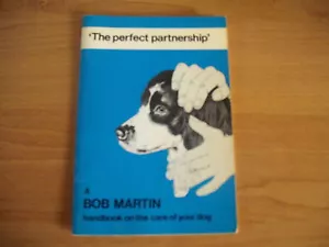The Perfect Partnership A BOB MARTIN Handbook On Care Of Your DOG PB C1982 Rare - Bild 1 von 4