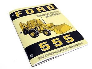 Ford 555 Tractor Loader Backhoe Operators Manual Maintenance Guide Book NEW - Picture 1 of 12