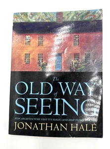 The Old Way of Seeing and How to Get It Back Jonathan Hale PB 1994 - Bild 1 von 11