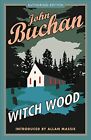 Witch Wood: Authorised Edition By John Buchan,Allan Massie