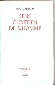 SENS CHRÉTIEN DE L HOMME. JEAN MOUROUX - Picture 1 of 1