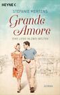 Grande Amore. Eine Liebe In Zwei Welten - Stefanie Mertens - 9783453425187