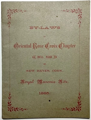 1885 ORIENTAL CHAPTER 522 ROSE CROIX ROYAL MASONIC RITE NEW HAVEN BY LAWS CT USA - Image 1 of 4