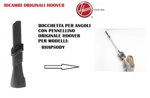 BOCCHETTA PER ANGOLI CON SPAZZOLINO ASPIRAPOLVERE RHAPSODY HOOVER RA22DDB011 - Foto 1 di 1