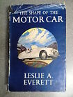 THE SHAPE OF THE MOTOR CAR by LESLIE A EVERETT - HUTCHINSON - H/B D/W