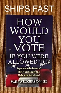 How Would You Vote If You Were Allowed To? W.R. Wilkerson III 9780967664330 - Picture 1 of 3