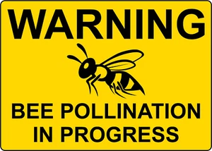 WARNING BEE POLLINATION IN PROGRESS | Adhesive Vinyl Sign Decal - Picture 1 of 4