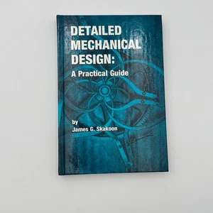 Detailed Mechanical Design A Practical Guide by James Skakoon - Picture 1 of 23
