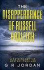 The Disappearance Of Russell Hadleigh A Patrick Smythe Mystery Thriller