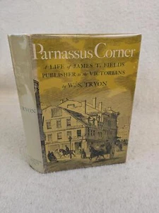 W. S. Tyron PARNASSUS CORNER Life of James T. Field 1963 Houghton Mifflin 1stEd - Imagen 1 de 7