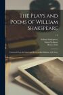 The Plays And Poems Of William Shakspeare: Corrected From The Latest And Be...