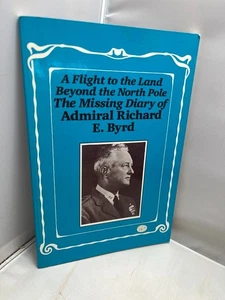 flight to the land beyond the north pole - Missing Diary of Admiral R.E. Byrd - Foto 1 di 3