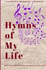 Hymns of My Life.by Hughley-Johnson  New 9781986630191 Fast Free Shipping<|