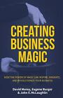 Geschäftsmagie schaffen: Wie die Kraft der Magie inspirieren, innovieren und revoltieren kann