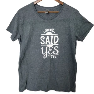 Gildan "She Said Yes" Graphic Tee Shirt Womens Size XL Gray - Picture 1 of 5