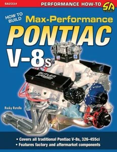 How to Build Max-Performance Pontiac V-8s Book~ 326 to the 455 engine ~ NEW! - Picture 1 of 1
