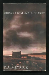 D.A. (Denzil) Meyrick - Whisky From Small Glasses; SIGNED 1st/1st - Picture 1 of 3