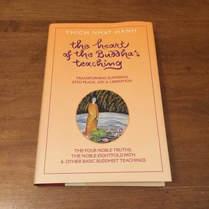 The Heart of the Buddha's Teaching: Transforming Suffering... Thich Nhat Hanh HB - Picture 1 of 13