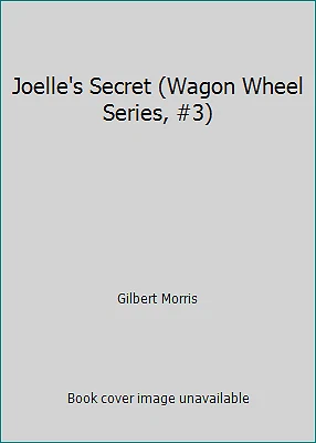 Joelle's Secret (Wagon Wheel Series, #3) by Gilbert Morris - Image 1 of 1