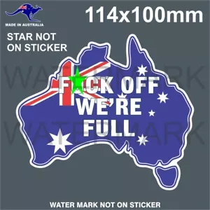 F@CK OFF WE'RE FULL BUMPER STICKER AUSTRALIA MAP - Picture 1 of 1