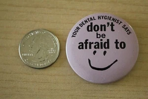 Tu higienista dental dice que no tengas miedo al humor divertido botón Pinback #31112 - Imagen 1 de 2