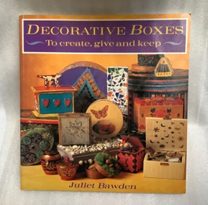 Decorative Boxes to Create and Keep Paperback Book Juliet Bawden - Imagen 1 de 3