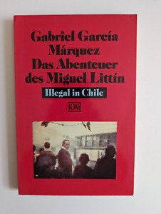 Das Abenteuer des Miguel Littin (von Gabriel Garcia Marquez)