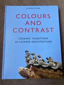 Colours and Contrast Ceramic Traditions in Chinese Architecture by Clarence Eng - Imagen 1 de 9