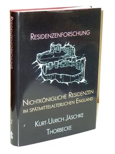 Kurt-Ulrich Jäschke: Nichtkönigliche Residenzen im spätmittelalterlichen England - Bild 1 von 2