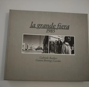 749 LA GRANDE FIERA 1985 -BASILICO GABRIELE - GARDIN GIANNI FIERA MILANO 1985 - Foto 1 di 5
