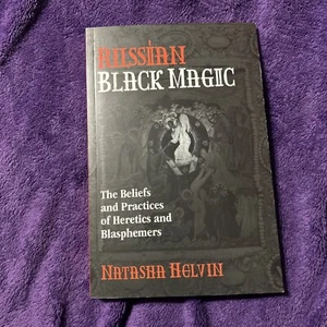 Russian Black Magic : The Beliefs and Practices of Heretics and Blasphemers... - Imagen 1 de 7